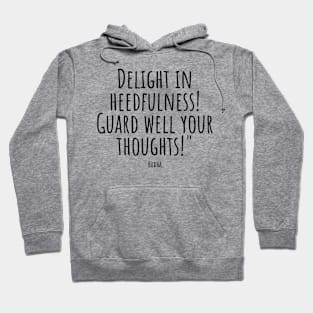 Delight-in-heedfulness!-Guard-well-your-thoughts!"(Budha) Hoodie